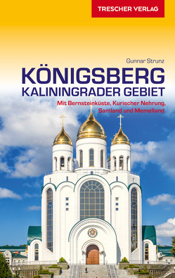 Reiseführer Königsberg – Kaliningrader Gebiet von Strunz,  Gunnar