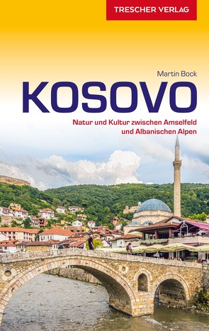 Reiseführer Kosovo von Bock,  Martin