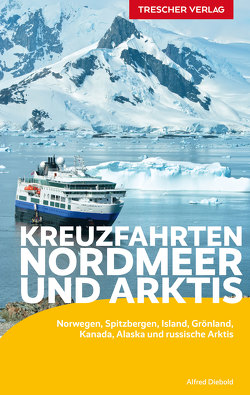 Reiseführer Kreuzfahrten Nordmeer und Arktis von Alfred Diebold