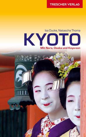 TRESCHER Reiseführer Kyoto von Isa Ducke, Natascha Thoma