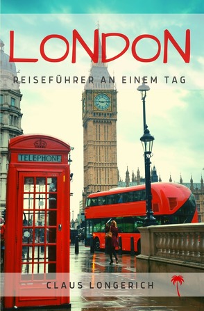 Reiseführer London an einem Tag! von Longerich,  Claus