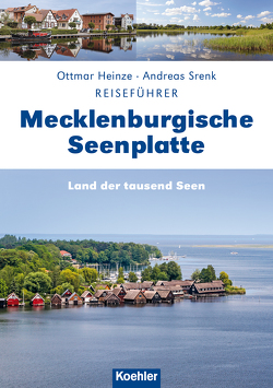 Reiseführer Mecklenburgische Seenplatte von Heinze,  Ottmar, Srenk,  Andreas