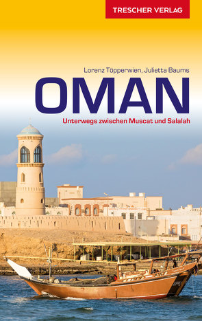 Reiseführer Oman von Baums,  Julietta, Töpperwien,  Lorenz