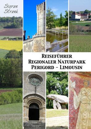 Reiseführer Regionaler Naturpark Perigord-Limousin von Strunk,  Sigrun