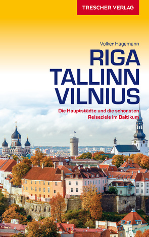 Reiseführer Riga, Tallinn, Vilnius von Hagemann,  Volker