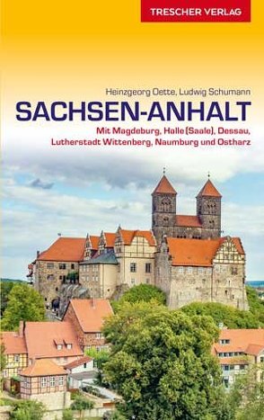 Reiseführer Sachsen-Anhalt von Heinzgeorg Oette, Ludwig Schumann