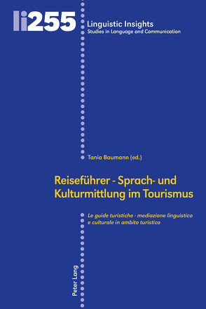 Reiseführer – Sprach- und Kulturmittlung im Tourismus / Le guide turistiche – mediazione linguistica e culturale in ambito turistico von Baumann,  Tania