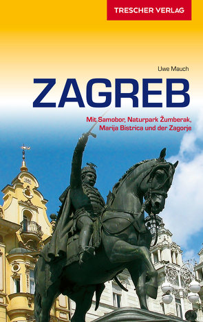 TRESCHER Reiseführer Zagreb von Mauch,  Uwe