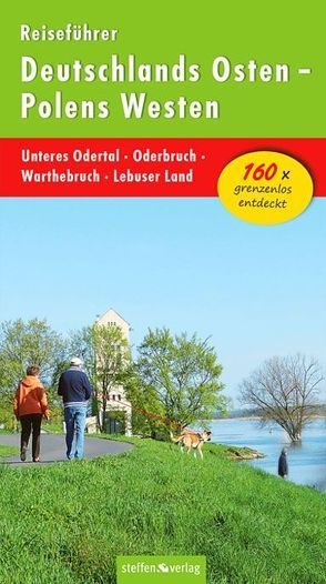 Reiseführer Deutschlands Osten – Polens Westen: Unteres Odertal – Oderbruch – Warthebruch – Lebuser Land von Stelzer,  Christine