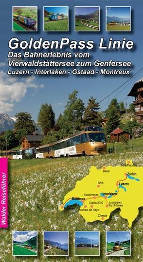 GoldenPass-Line – Bahnreiseführer (GoldenPass Panoramic) von Walder,  Achim