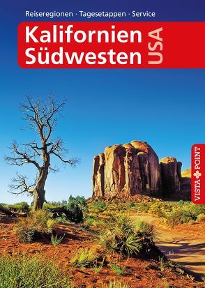 Kalifornien & Südwesten USA – VISTA POINT Reiseführer A bis Z von Schmidt-Brümmer,  Horst, Sieler,  Carina