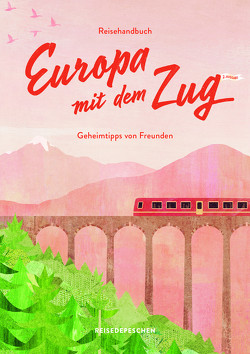 Reisehandbuch Europa mit dem Zug von Ruch,  Cindy
