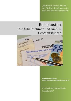 Reisekosten für Arbeitnehmer und GmbH Geschäftsführer von Krudewig,  Wilhelm