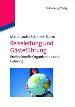Reiseleitung und Gästeführung von Schmeer-Sturm,  Marie-Louise