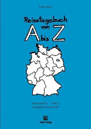 Reiselektüre Heft 2. Reisetagebuch von A bis Z von Wulf,  Fides