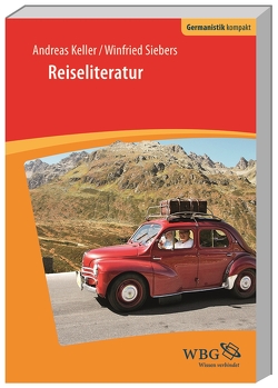Reiseliteratur von Bogdal,  Klaus-Michael, Grimm,  Gunter E., Keller,  Andreas, Siebers,  Winfried