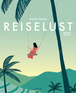 Reiselust 2021 von Korsch Verlag, Reinke,  Katinka