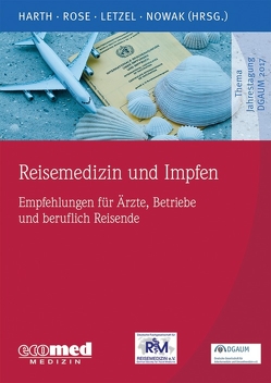 Reisemedizin und Impfen von Harth,  Volker, Letzel,  Stephan, Nowak,  Dennis, Rose,  Dirk-Matthias