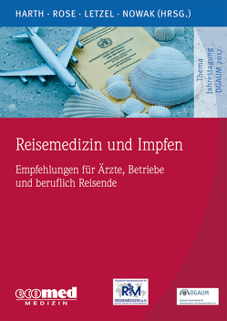 Reisemedizin und Impfen von Harth,  Volker, Letzel,  Stephan, Nowak,  Dennis, Rose,  Dirk-Matthias