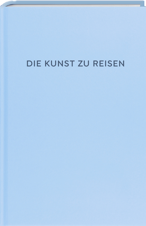 Die Kunst des Reisens von Alain,  de Botton