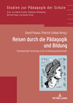 Reisen durch die Pädagogik und Bildung von Gollub,  Patrick, Paulus,  David