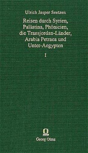 Reisen durch Syrien, Palästina, Phönicien, die Transjordan-Länder, Arabia Petraea und Unter-Ägypten von Hinrichs, Kruse,  F., Müller,  Hermann, Seetzen,  Ulrich J