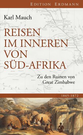 Reisen im Inneren von Südafrika von Mauch,  Karl