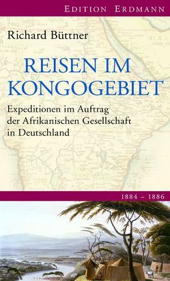 Reisen im Kongogebiet 1884-1886 von Buettner,  Richard, Hoffmann,  Lars