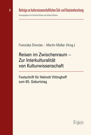 Reisen im Zwischenraum – Zur Interkulturalität von Kulturwissenschaft von Ehmcke,  Franziska, Müller,  Martin