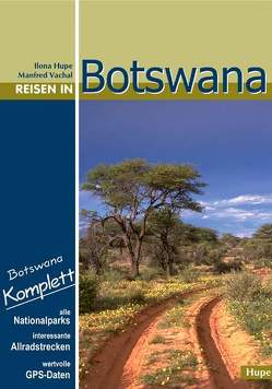 Reisen in Botswana von Hupe,  Ilona, Vachal,  Manfred