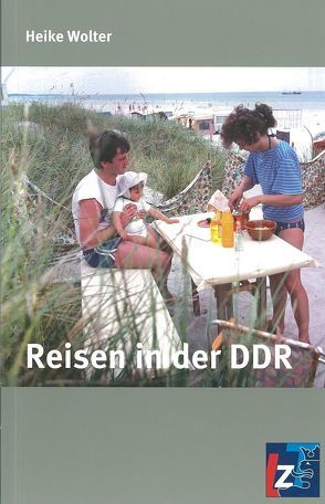 Reisen in der DDR von Wolter,  Heike