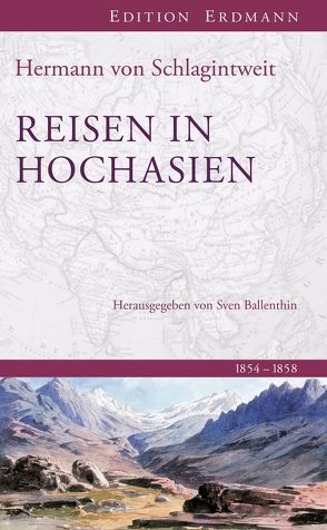 Reisen in Hochasien von Ballenthin,  Sven, Schlagintweit,  Hermann von