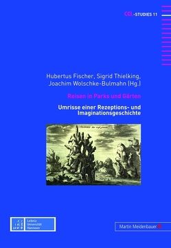 Reisen in Parks und Gärten von Fischer,  Hubertus, Thielking,  Sigrid, Wolschke-Bulmahn,  Joachim