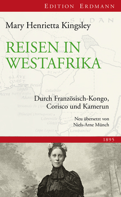 Reisen in Westafrika von Kingsley,  Mary Henrietta, Münch,  Niels Arne
