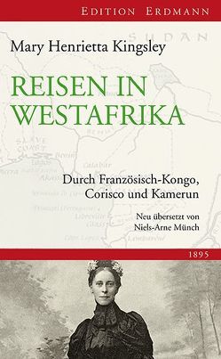 Reisen in Westafrika von Kingsley,  Mary Henrietta, Münch,  Niels Arne