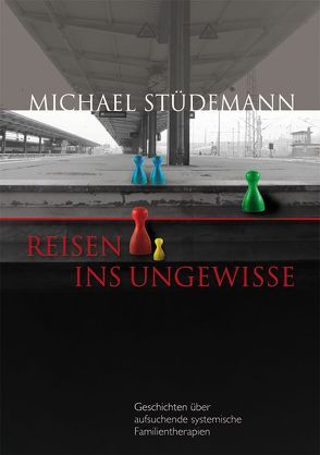 Reisen ins Ungewisse von Stüdemann,  Michael