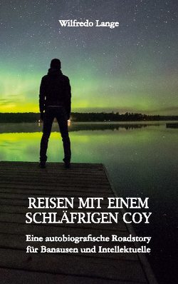 Reisen mit einem schläfrigen Coy von Lange,  Wilfredo