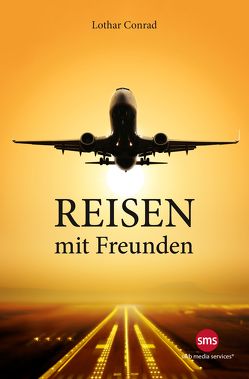 Reisen mit Freunden von Conrad,  Lothar