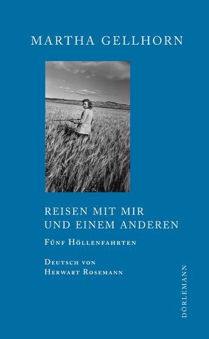 Reisen mit mir und einem Anderen von Gellhorn,  Martha, Löffler,  Sigrid, Rosemann,  Herwart