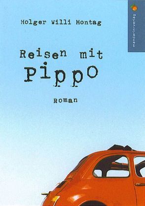 Reisen mit Pippo von Montag,  Holger W