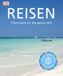 Reisen. Traumziele für das ganze Jahr