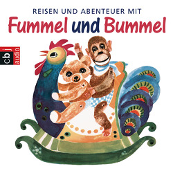 Reisen und Abenteuer mit Fummel und Bummel von Chrobok,  Ingeborg, Emuth,  Hanna, Lippert,  Wolfgang, Ripperger,  Rolf