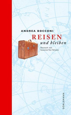 Reisen und bleiben von Bocconi,  Andrea, Van Volxem,  Susanne