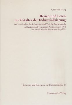 Reisen und Lesen im Zeitalter der Industrialisierung von Haug,  Christine