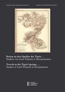 Reisen zu den Quellen des Tigris … ‒ Travels to the Tigris Springs … von Six-Hohenbalken,  Maria