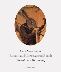 Reisen zu Hieronymus Bosch von Nooteboom,  Cees, Van Beuningen,  Helga