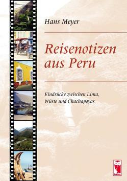 Reisenotizen aus Peru von Meyer,  Hans