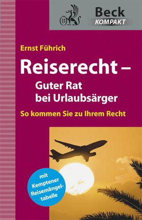 Reiserecht – Guter Rat bei Urlaubsärger von Führich,  Ernst