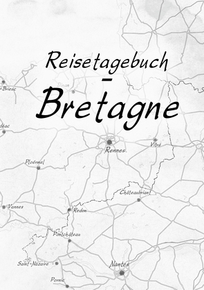 Reisetagebuch – Bretagne von Golz,  Caroline, Volker,  Meliß