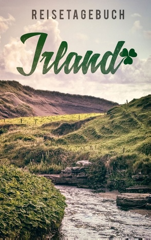 Reisetagebuch Irland zum Selberschreiben und gestalten von Reisetagebücher,  Dalet
